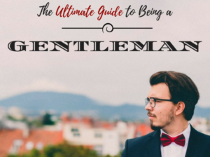 the ultimate guide to being a gentleman